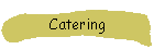 Catering